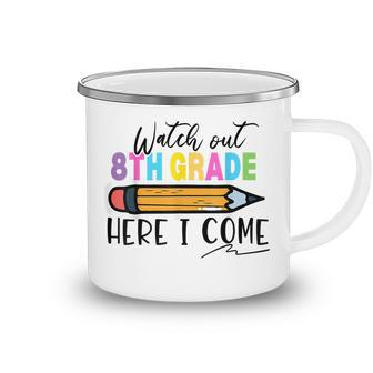 Watch Out 8Th Grade Here I Come First Day Of School Boy Girl  Camping Mug