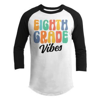 8Th Grade Vibes Retro Groovy Back To School 8Th Grade Squad Retro Gifts Youth Raglan Shirt | Mazezy