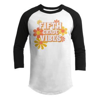 Fifth Grade Vibes Vintage Retro 5Th Grade Teacher Student Gifts For Teacher Funny Gifts Youth Raglan Shirt | Mazezy