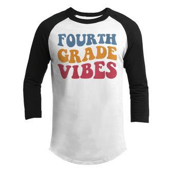 Fourth Grade Vibes 4Th Grade Team Teacher 1St Day Of School Teacher Gifts Youth Raglan Shirt | Mazezy