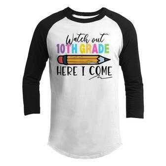 Watch Out 10Th Grade Here I Come First Day Of School Girl Youth Raglan Shirt | Mazezy
