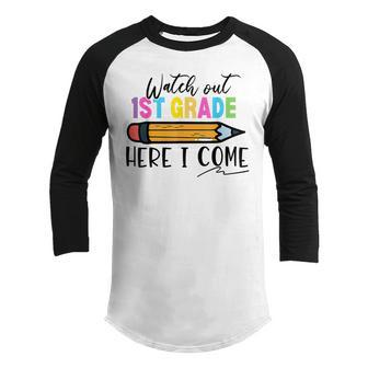 Watch Out 1St Grade Here I Come First Day Of School Boy Girl Youth Raglan Shirt | Mazezy