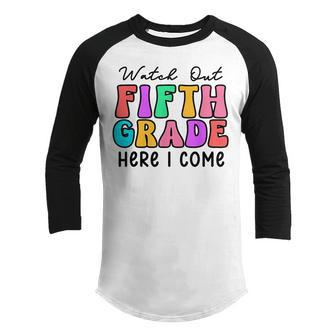 Watch Out 5Th Grade Here I Come Groovy Back To School Youth Raglan Shirt | Mazezy