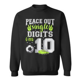 10Th Birthday Boys Soccer Peace Out Single Digits Sweatshirt - Monsterry AU