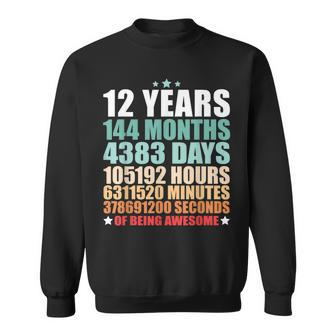12 Years 144 Months Of Being Awesome Funny Twelve Years Old Sweatshirt | Mazezy