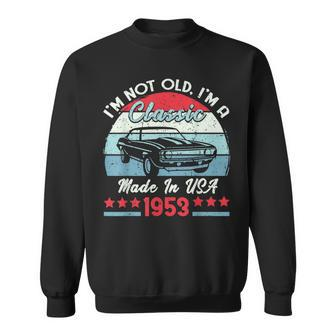 1953 Vintage Usa Car Birthday Gift Im Not Old Classic 1953 Usa Funny Gifts Sweatshirt | Mazezy