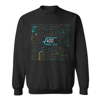 20 Year Old Gifts Square Root Of 400 20Th Bday Math Lover Math Funny Gifts Sweatshirt | Mazezy