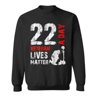 22 A Day Veteran Lives Matter Veterans Day Sweatshirt | Mazezy
