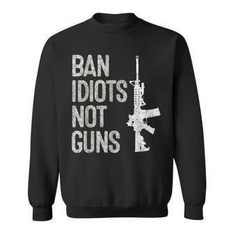2A 2Nd Amendment 2A Pro-Gun Ar15 Ban Idiots Not Guns Sweatshirt | Mazezy DE