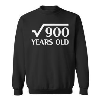 30Th Happy Birthday 30 Years Old Square Root Of 900 Sweatshirt | Mazezy