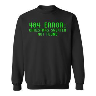 404 Error Christmas Sweater Not Found Geeky Nerdy Ugly Sweatshirt | Mazezy