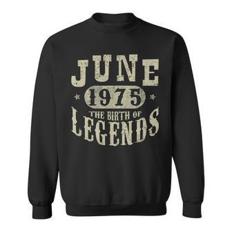 45 Years 45Th Birthday Gift Idea June 1975 Birth Of Legend Sweatshirt | Mazezy