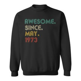 49 Year Old Awesome Since May 1973 Gifts 49Th Birthday Sweatshirt | Mazezy