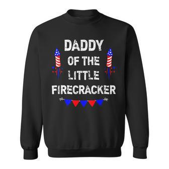 4Th Of July Birthday Dad Daddy Of The Little Firecracker Sweatshirt | Mazezy