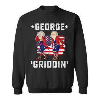 4Th Of July George Washington Griddy George Griddin Funny Sweatshirt | Mazezy