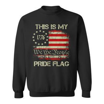 4Th Of July This Is My Pride Flag Usa American Patriotic Sweatshirt - Seseable