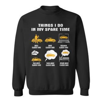 6 Things I Do In My Spare Time Classic Car Lover Sweatshirt | Mazezy