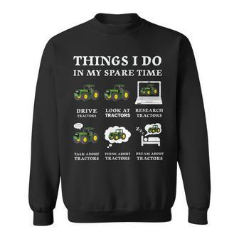 6 Things I Do In My Spare Time - Funny Tractor Driver Driver Funny Gifts Sweatshirt | Mazezy