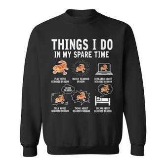 6 Things I Do In My Spare Time Lizard Bearded Dragon Lover Bearded Dragon Lover Funny Gifts Sweatshirt | Mazezy