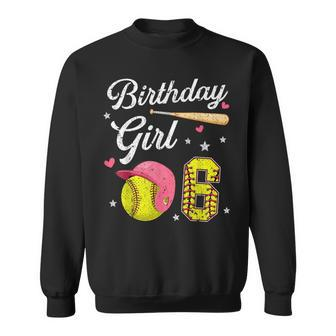 6Th Birthday Girl Softball Player Themed Six 6 Years Old Softball Funny Gifts Sweatshirt | Mazezy