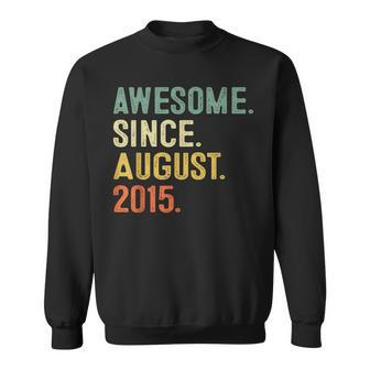 8 Year Old Gifts 8Th Birthday Boys Awesome Since August 2015 Sweatshirt | Mazezy