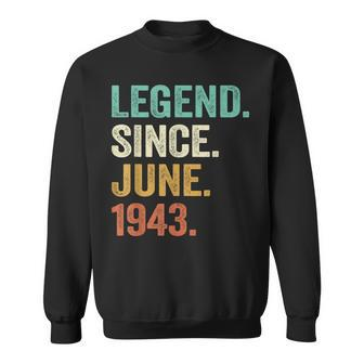 80 Years Old Gifts Legend Since June 1943 80Th Birthday Men Sweatshirt | Mazezy
