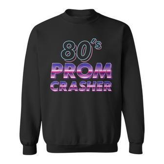 80S Prom Party Crasher Funny Prom Theme Costume Halloween Sweatshirt | Mazezy