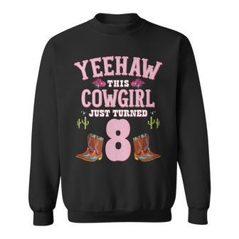 8Th Birthday Girls Cowgirl Yeehaw Western Themed Birthday Sweatshirt | Mazezy