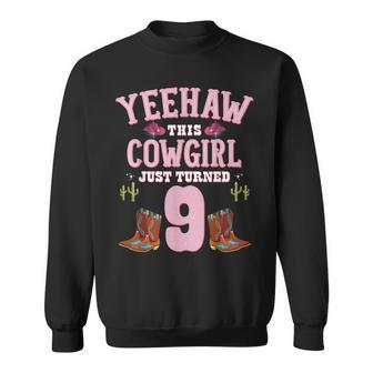 9Th Birthday Girls Cowgirl Yeehaw Western Themed Birthday Sweatshirt | Mazezy