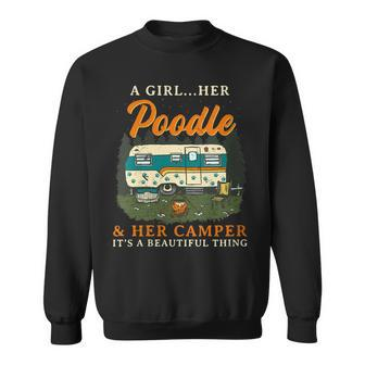 A Girl Her Poodle And Her Camper Toy Poodle Camping Gift For Womens Sweatshirt | Mazezy
