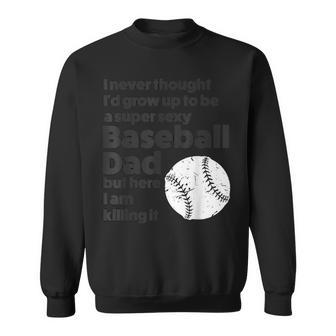 A Super Sexy Baseball Dad Baseball Dad Gift For Mens Sweatshirt | Mazezy