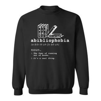 Abibliophobia Funny Reading Bookworm Reader Gift Reading Funny Designs Funny Gifts Sweatshirt | Mazezy