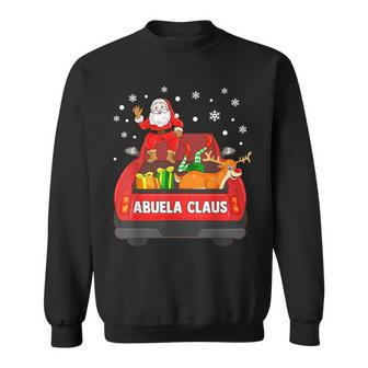 Abuela Claus Red Truck Santa Reindeer Elf Christmas Sweatshirt | Mazezy