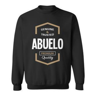 Abuelo Grandpa Gift Genuine Trusted Abuelo Quality Sweatshirt - Seseable