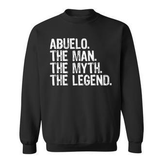 Abuelo The Man The Myth The Legend Cool Funny Sweatshirt | Mazezy