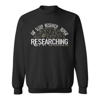 Academics Researcher Eat Sleep Research Repeat Sweatshirt | Mazezy