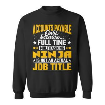Accounts Payable Job Title Accounts Payable Assistant Sweatshirt | Mazezy
