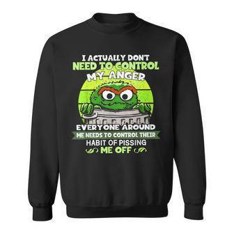 I Actually Dont Need To Control My Anger Sweatshirt - Seseable
