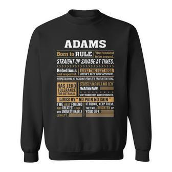 Adams Name Gift Adams Born To Rule Sweatshirt - Seseable