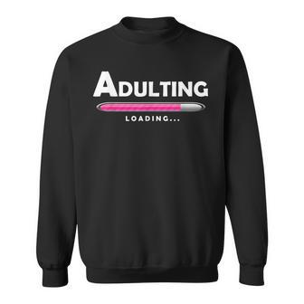 Adulting Adulting Funny Loading Gifts Sweatshirt | Mazezy