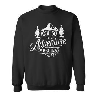 The Adventure Begins Mountains Forest Wilderness Hiking Sweatshirt | Mazezy