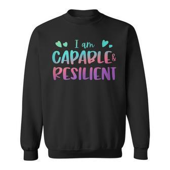 Affirmation Quote Capable And Resilient Motivational Sweatshirt | Mazezy