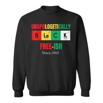 Africa Black Unapologetically Free-Ish Since 1865 Junenth Sweatshirt | Mazezy