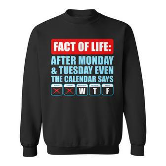 After Monday And Tuesday Even Calendar Says Wtf Funny Gift Sweatshirt | Mazezy