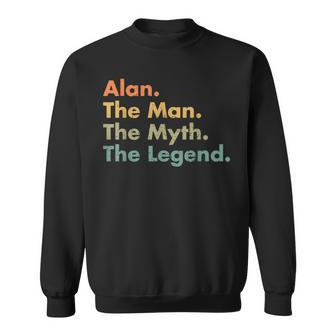 Alan The Man The Myth The Legend Dad Grandpa Sweatshirt | Mazezy