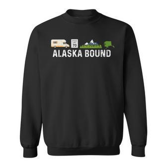 Alaska Bound Mountains Rv Camper Road Trip Sweatshirt | Mazezy