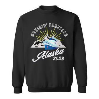 Alaska Cruise Vacation 2023 Cruisin Together Vacation Sweatshirt - Seseable