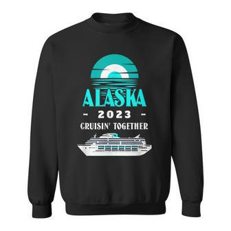 Alaska Vacation Cruisin Together Alaska Cruise 2023 Sweatshirt - Seseable
