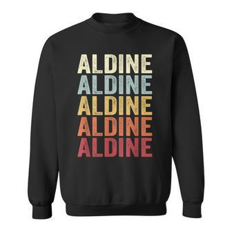 Aldine Texas Aldine Tx Retro Vintage Text Sweatshirt | Mazezy