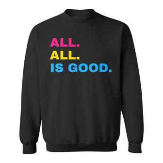 All Is Good Funny Pansexual Subtle Pan Pride Discreet Lgbtq Sweatshirt | Mazezy